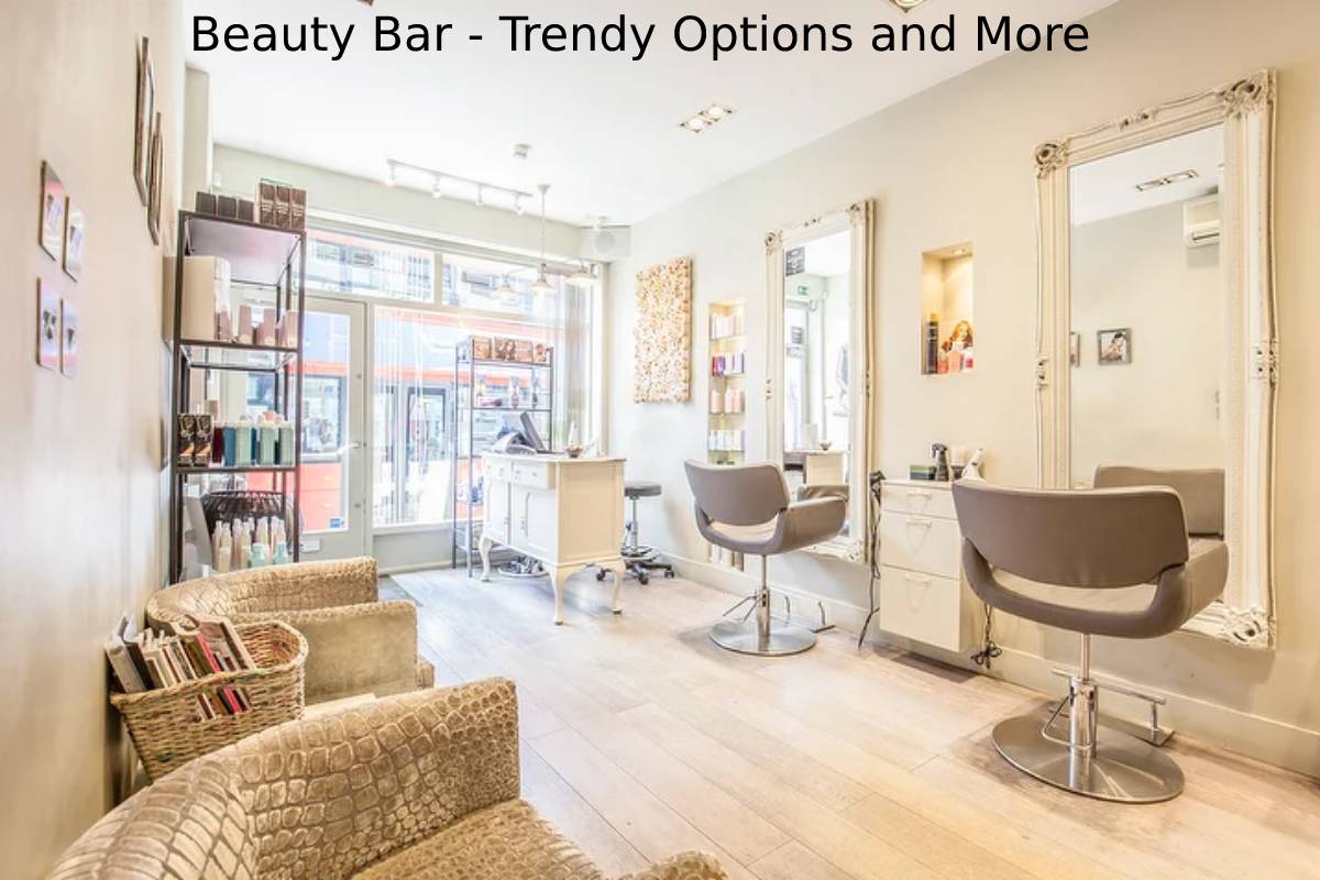 Beauty Bar - Trendy Options and More