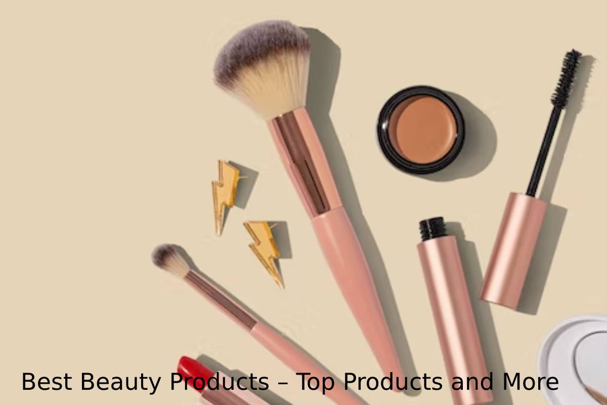 Best Beauty Products – Top Products and More